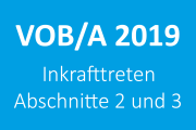 Vergabe- und Vertragsordnung für Bauleistungen 2019: Inkrafttreten der Abschnitte 2 und 3 VOB/A 2019