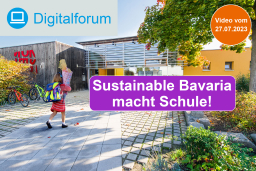 Digitalforum: Sustainable Bavaria macht Schule - 27.07.2023 - Online - Kostenfrei!