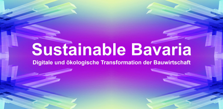 Sustainable Bavaria: Bayerische Baubranche legt Vorschläge für ein klimaneutrales Bayern vor