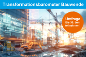 Umfrage: Transformationsbarometer Bauwende - Bis 30.06.2025 teilnehmen!