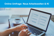 Umfrage Neue Arbeitswelten und KI