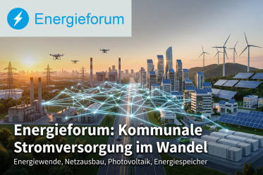 Energieforum: Kommunale Stromversorgung im Wandel - 17.03.2026 - München - Kostenfrei!