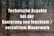 Technische Aspekte bei der Sanierung von feuchtem / versalztem Mauerwerk (Online-Seminar)  - 22.06.2023 - Internet 