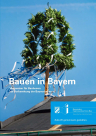 Bauen in Bayern - Wegweiser für Bauherren und Planer