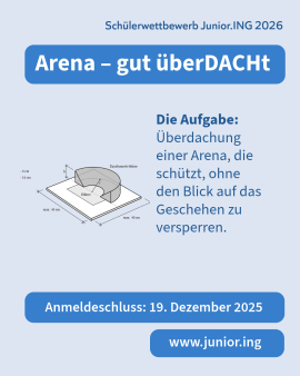 Junior.ING - Schülerwettbewerb 2025/2025: Arena – gut überDACHt