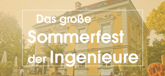 Das große Sommerfest der Ingenieurinnnen und Ingenieure - 1. Juli 2022 - 17 Uhr - Bamberger Haus - München